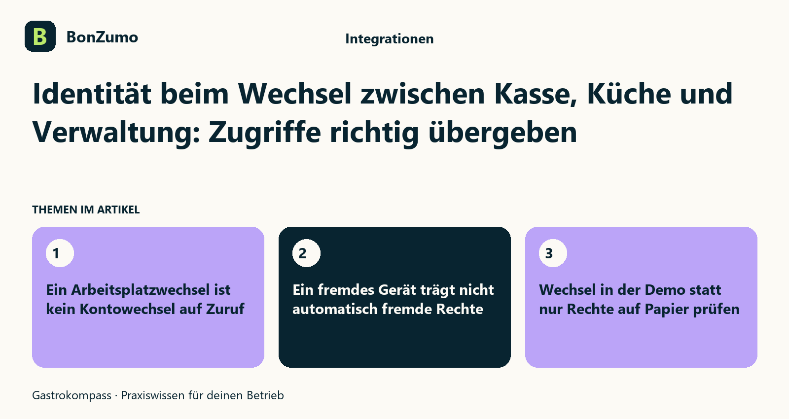Themenübersicht zu Identität beim Wechsel zwischen Kasse, Küche und Verwaltung: Zugriffe richtig übergeben: Ein Arbeitsplatzwechsel ist kein Kontowechsel auf Zuruf; Ein fremdes Gerät trägt nicht automatisch fremde Rechte; Wechsel in der Demo statt nur Rechte auf Papier prüfen