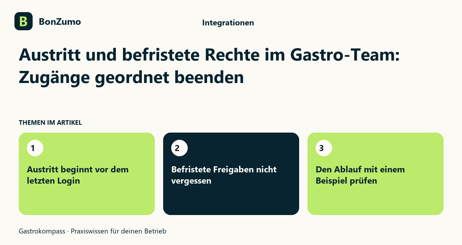 Themenübersicht zu Austritt und befristete Rechte im Gastro-Team: Zugänge geordnet beenden: Austritt beginnt vor dem letzten Login; Befristete Freigaben nicht vergessen; Den Ablauf mit einem Beispiel prüfen