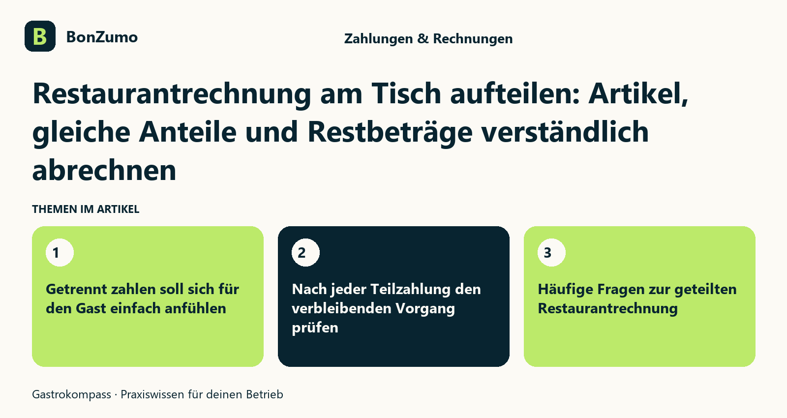 Themenübersicht zu Restaurantrechnung am Tisch aufteilen: Artikel, gleiche Anteile und Restbeträge verständlich abrechnen: Getrennt zahlen soll sich für den Gast einfach anfühlen; Nach jeder Teilzahlung den verbleibenden Vorgang prüfen; Häufige Fragen zur geteilten Restaurantrechnung