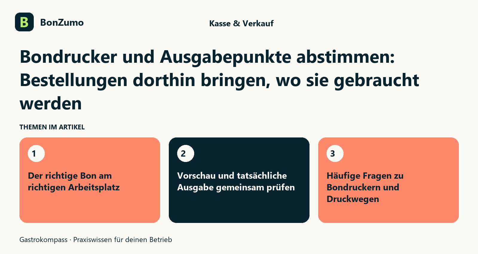 Themenübersicht zu Bondrucker und Ausgabepunkte abstimmen: Bestellungen dorthin bringen, wo sie gebraucht werden: Der richtige Bon am richtigen Arbeitsplatz; Vorschau und tatsächliche Ausgabe gemeinsam prüfen; Häufige Fragen zu Bondruckern und Druckwegen