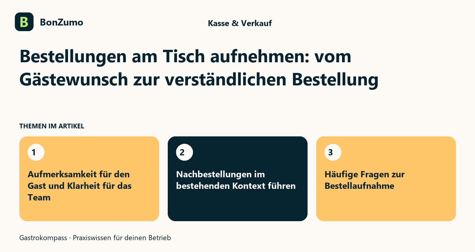 Themenübersicht zu Bestellungen am Tisch aufnehmen: vom Gästewunsch zur verständlichen Bestellung: Aufmerksamkeit für den Gast und Klarheit für das Team; Nachbestellungen im bestehenden Kontext führen; Häufige Fragen zur Bestellaufnahme