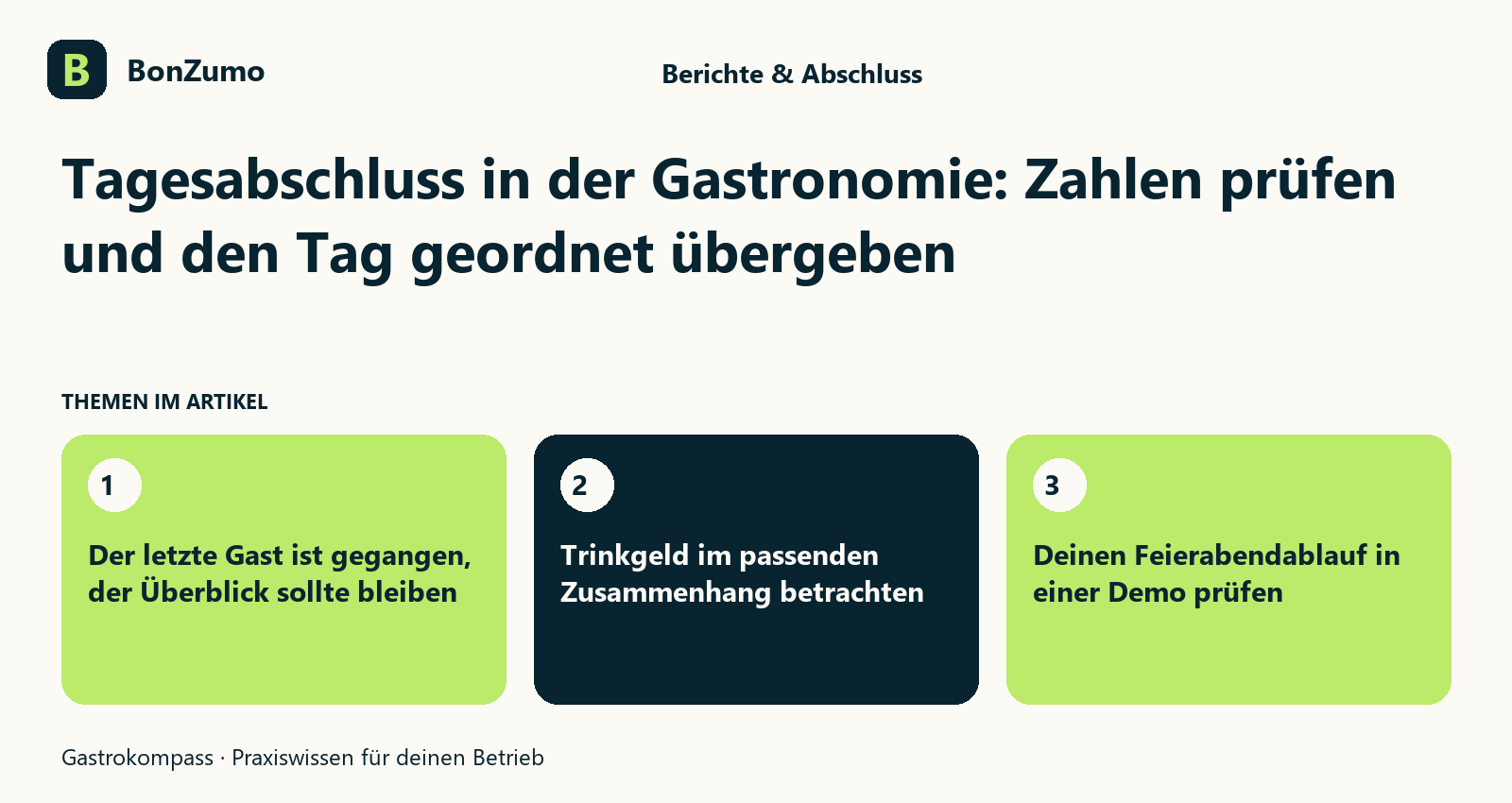 Themenübersicht zu Tagesabschluss in der Gastronomie: Zahlen prüfen und den Tag geordnet übergeben: Der letzte Gast ist gegangen, der Überblick sollte bleiben; Trinkgeld im passenden Zusammenhang betrachten; Deinen Feierabendablauf in einer Demo prüfen