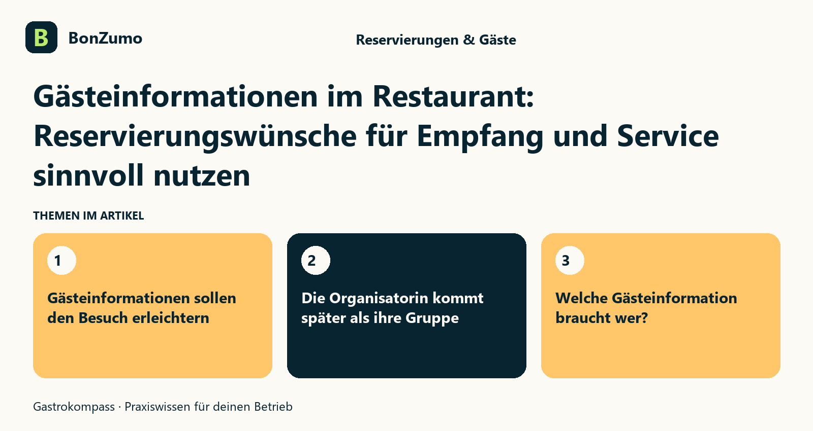 Themenübersicht zu Gästeinformationen im Restaurant: Reservierungswünsche für Empfang und Service sinnvoll nutzen: Gästeinformationen sollen den Besuch erleichtern; Die Organisatorin kommt später als ihre Gruppe; Welche Gästeinformation braucht wer?
