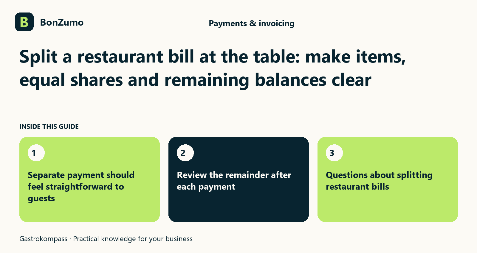 Guide overview: Split a restaurant bill at the table: make items, equal shares and remaining balances clear: Separate payment should feel straightforward to guests; Review the remainder after each payment; Questions about splitting restaurant bills