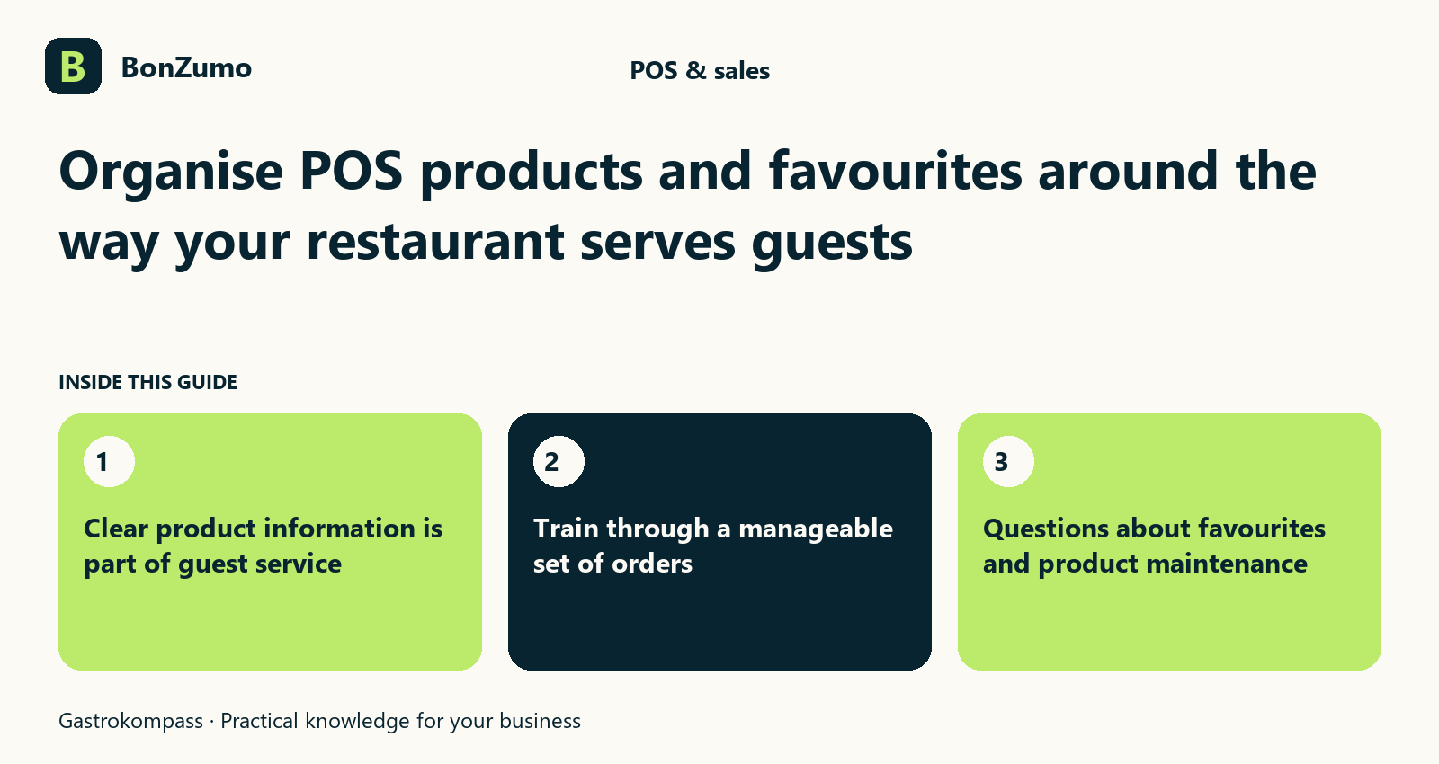 Guide overview: Organise POS products and favourites around the way your restaurant serves guests: Clear product information is part of guest service; Train through a manageable set of orders; Questions about favourites and product maintenance